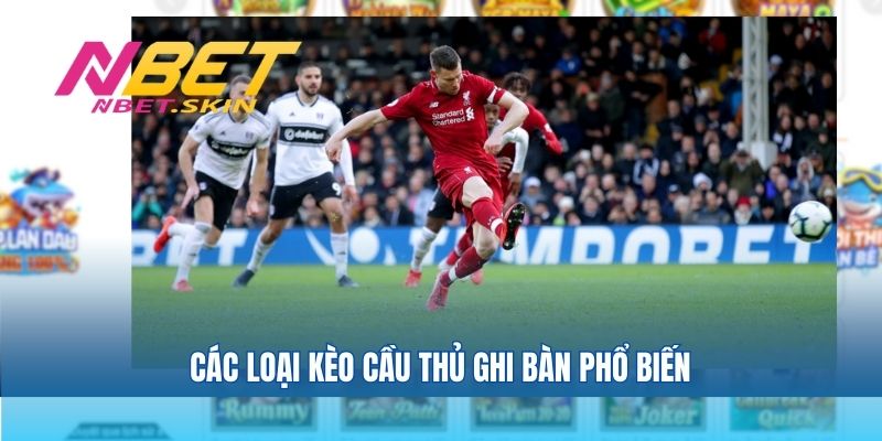 Các loại kèo cầu thủ ghi bàn phổ biến