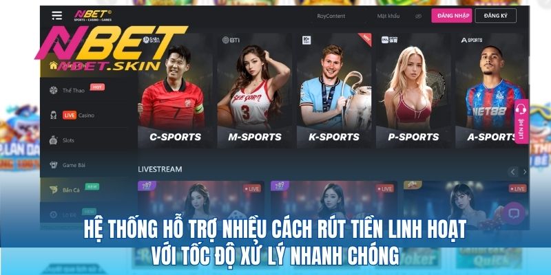 Hệ thống hỗ trợ nhiều cách rút tiền linh hoạt với tốc độ xử lý nhanh chóng
